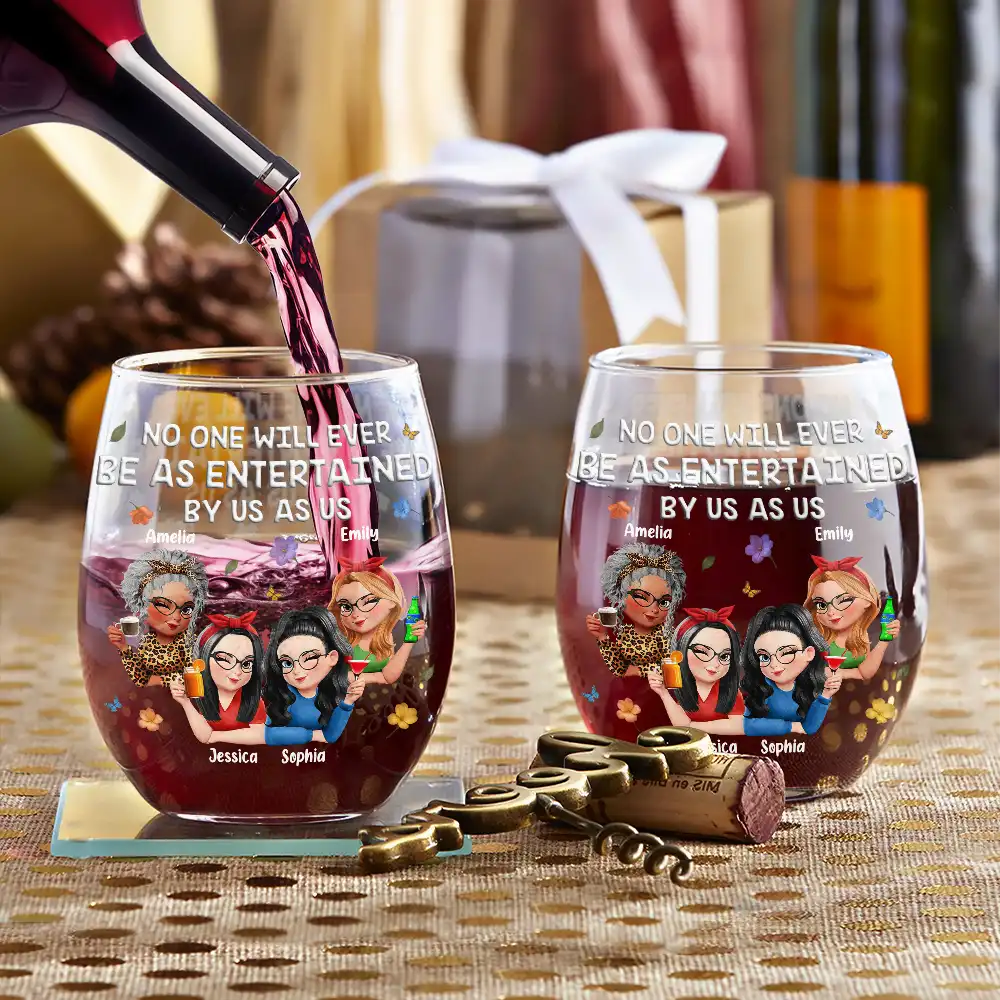 Gift For Bestie,Gifts For Colleagues,Gift For Sisters,Funny,Gift For Sibling - No One Will Ever Be As Entertained By Us As Us 3D Bestie - Personalized Stemless Wine Glass