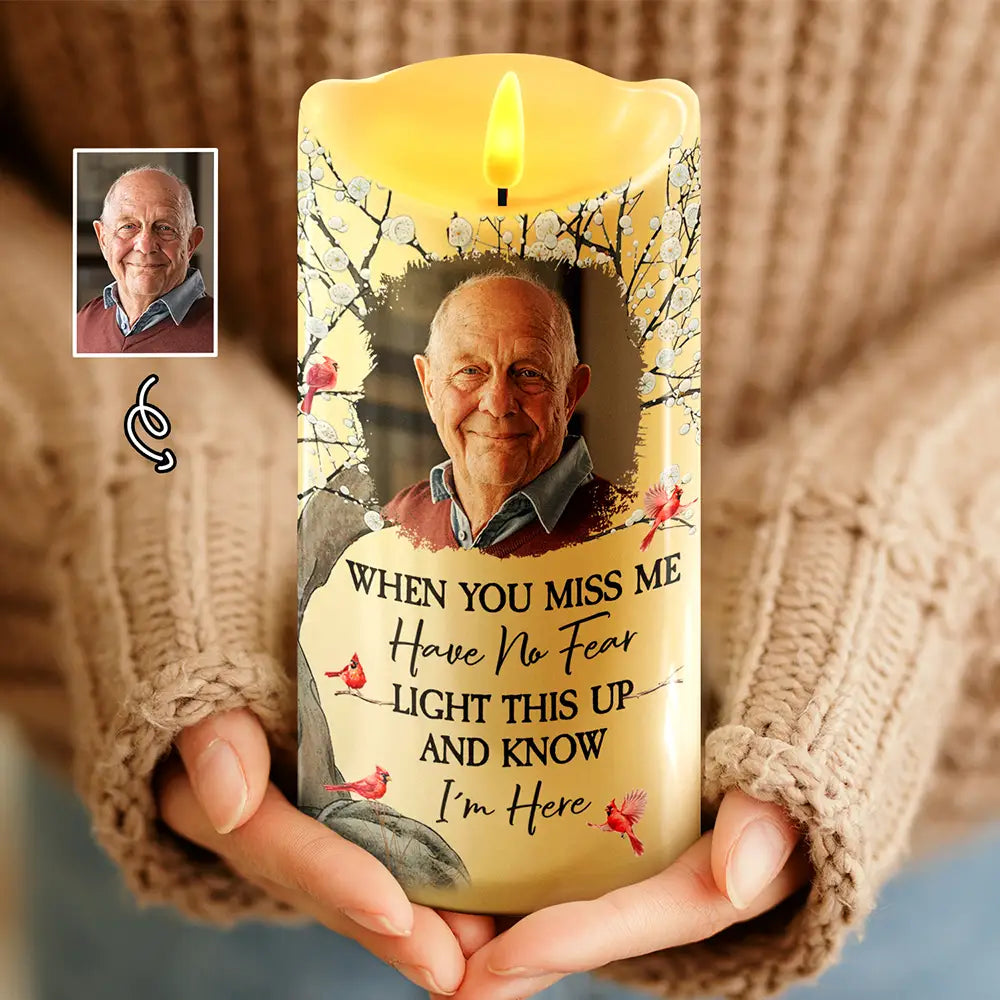Custom Photo When You Miss Me Have No Fear Memorial - Personalized Flameless LED Candle