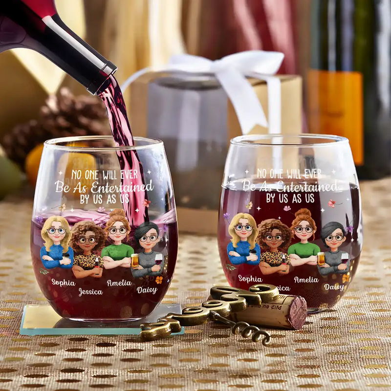 Gift For Bestie,Old Best friends,Funny,Gift For Sisters,Gifts For Colleagues - No One Will Ever Be As Entertained By Us As Us Bestie - Personalized Stemless Wine Glass