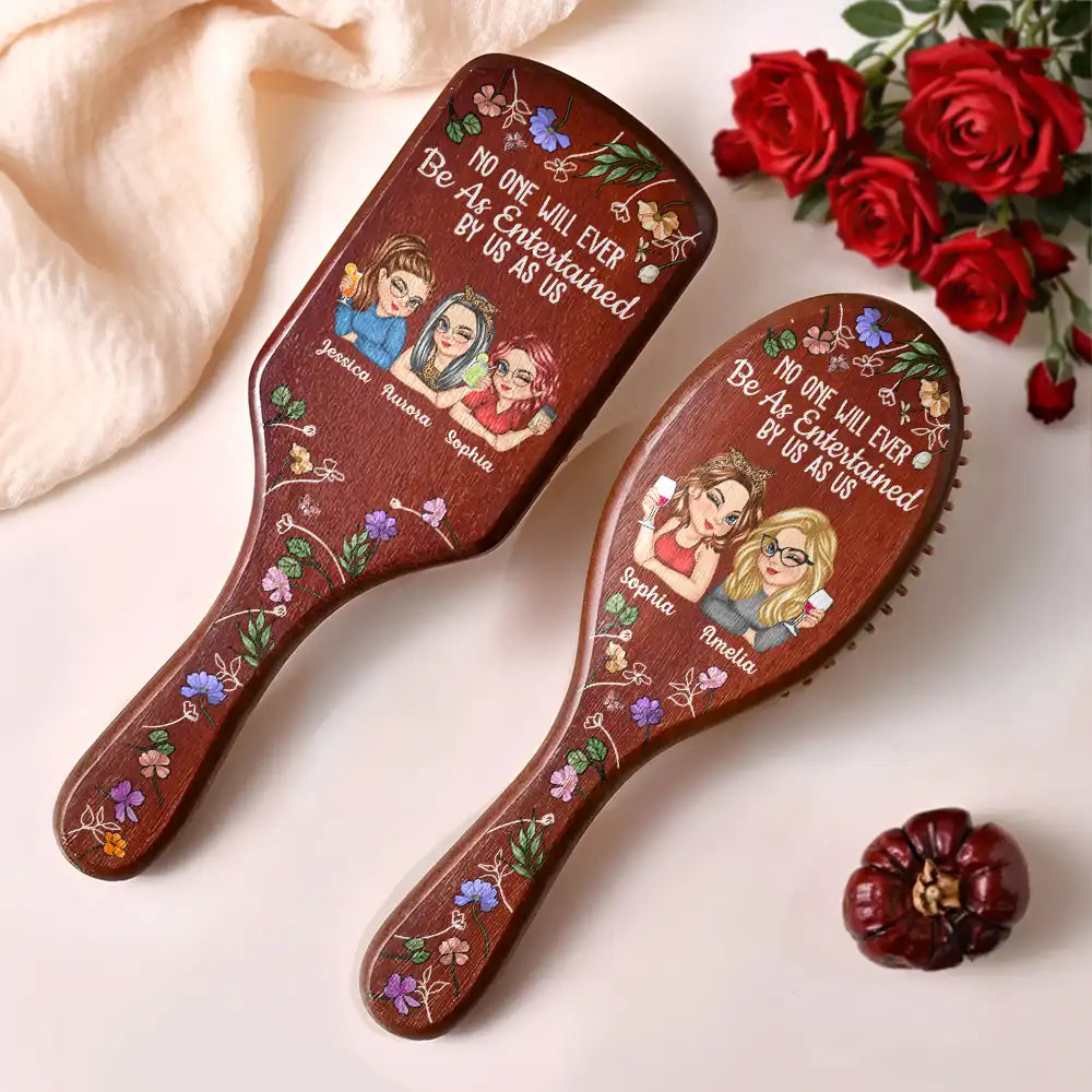 Gift For Bestie,Gift For Sibling,Gift For Women,Gift For Sisters,Funny,Gifts For Colleagues - No One Will Ever Be As Entertained By Us As Us Bestie - Personalized Wooden Hair Brush