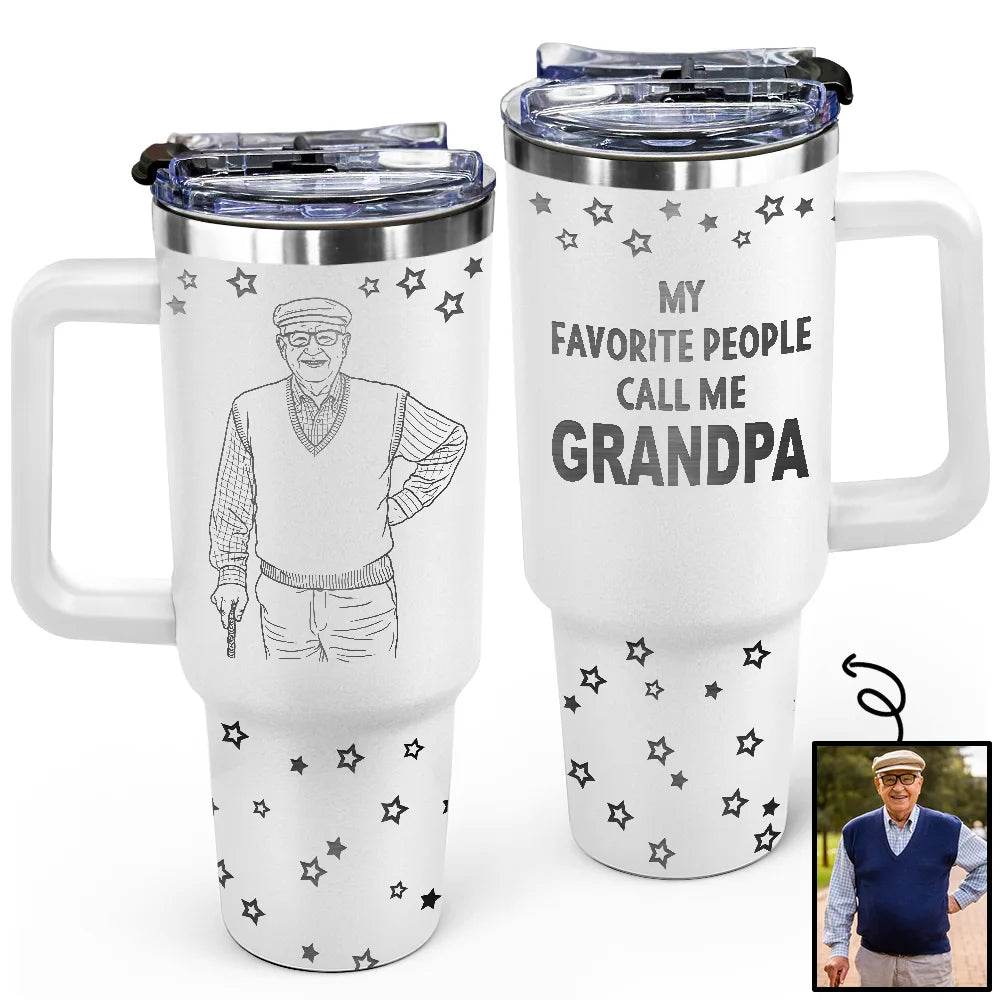 Gift For Father,Gift For Grandpa,Happy,Custom Photo - Custom Photo Outline Sketch My Favorite People Call Me Grandpa Papa - Personalized Engraved 40oz Tumbler
