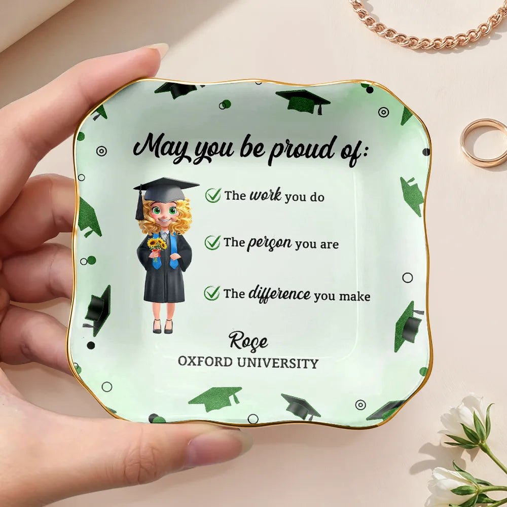 Graduation,Gift For Bestie,Gift For Girlfriend,Gift For Daughter,Happy - May You Be Proud Of The Work You Do - Personalized Ring Dish