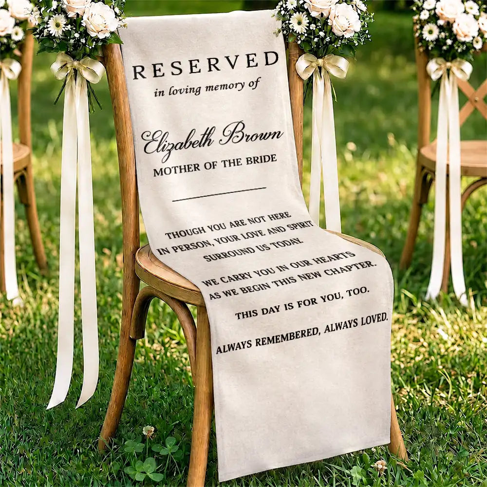 Sentimental,Family,Wedding,Custom Text - Memorial Always Remembered Always Loved - Personalized Chair Sign