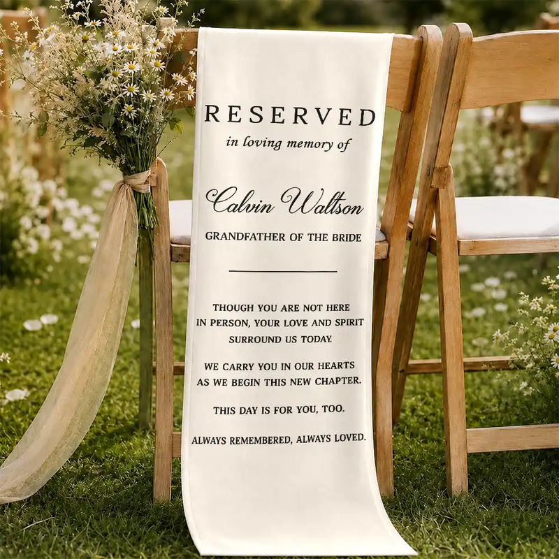 Sentimental,Family,Wedding,Custom Text - Memorial Always Remembered Always Loved - Personalized Chair Sign