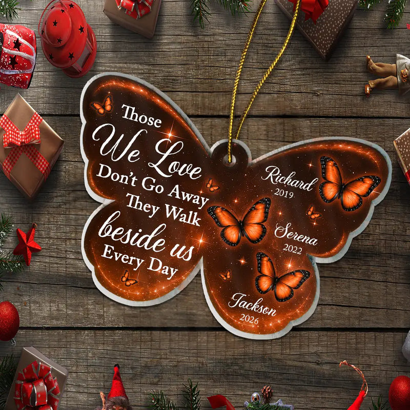 Sentimental,Christmas,Family,Memorial,Icon - Memorial Butterfly Those We Love Don't Go Away - Personalized Custom Shaped Acrylic Ornament