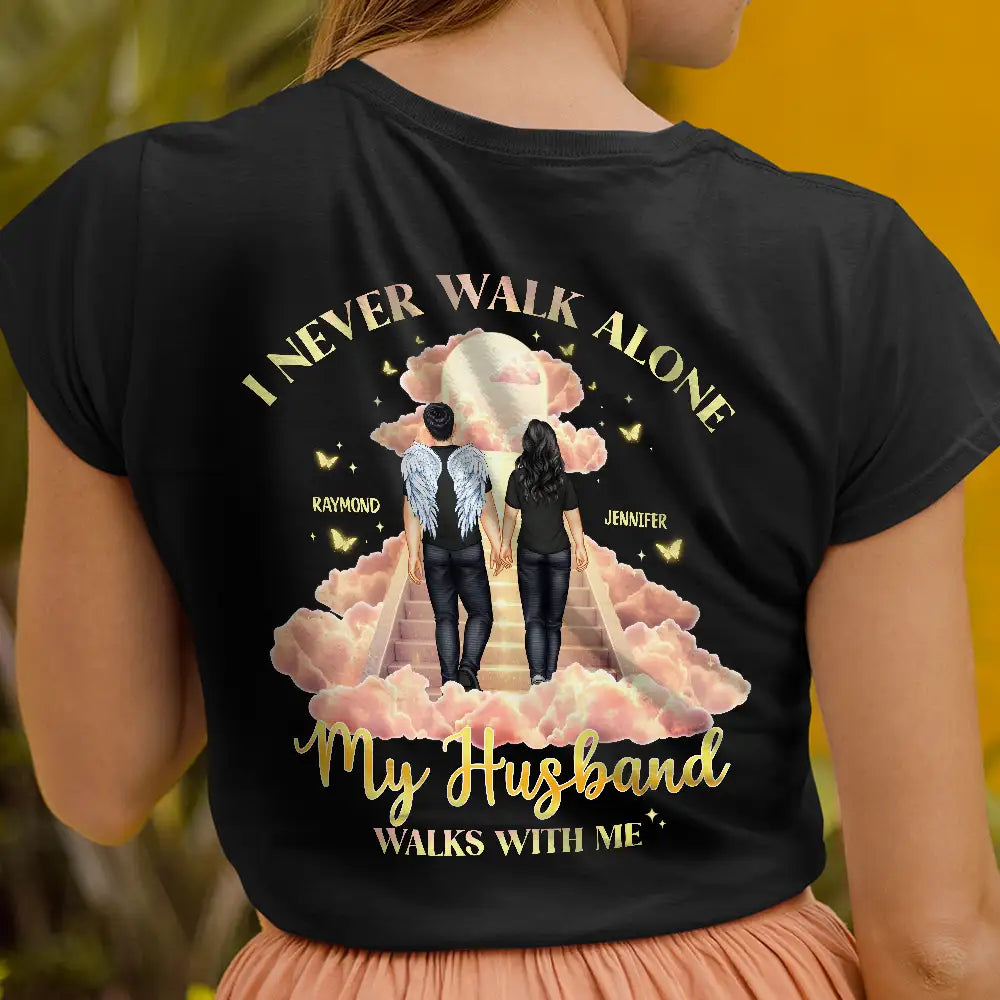 Memorial I Never Walk Alone My Family Walk With Me - Personalized T Shirt