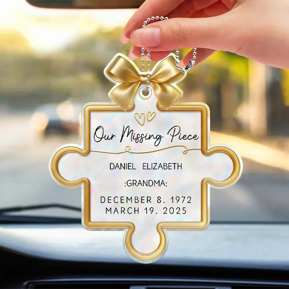 Memorial, Gift For Women, Gift For Men, Family, Sad, Top Market - Memorial Our Missing Piece 3D Effect - Personalized Acrylic Car Hanger