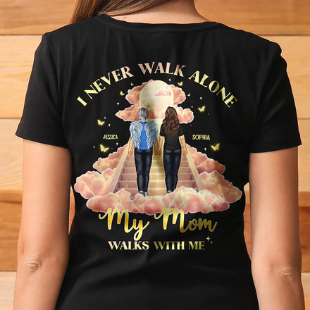 Memorial I Never Walk Alone My Family Walk With Me - Personalized T Shirt