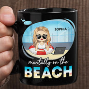 Gift For Yourself,Gift For Women,Gift For Men,Beach,Summer,Funny - Mentally On The Beach - Personalized Black Mug