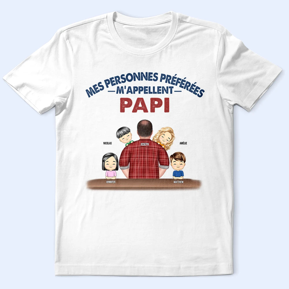 Gift For Husband,Parents,Gift For Yourself,Gift For Men,Gift For Grandpa,Gift For Father,Love,French,Gift For Grandparents,Non-Eng,Vector,Adorable - Mes Personnes Préférées M’appellent Papi - T-Shirt Personnalisé