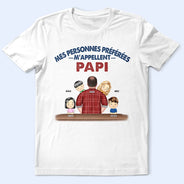 Gift For Husband,Parents,Gift For Yourself,Gift For Men,Gift For Grandpa,Gift For Father,Love,French,Gift For Grandparents,Non-Eng,Vector,Adorable - Mes Personnes Préférées M’appellent Papi - T-Shirt Personnalisé