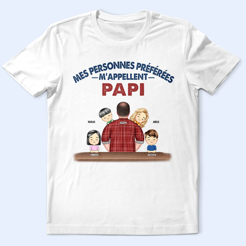 Gift For Husband,Parents,Gift For Yourself,Gift For Men,Gift For Grandpa,Gift For Father,Love,French,Gift For Grandparents,Non-Eng,Vector,Adorable - Mes Personnes Préférées M’appellent Papi - T-Shirt Personnalisé
