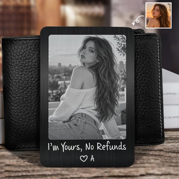 Anniversary,Christmas,Custom Photo,Gift For Couples,Gift For Him,Gift For Husband,Romantic,Top Market,Upload Full Photo - Anniversary Gift For Husband, Boyfriend - Personalized Custom Photo I'm Yours No Refunds Aluminum Wallet Card
