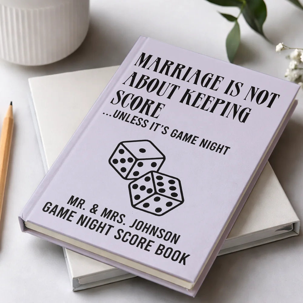 Board Game,Gift For Couples,Humorous,Icon,Married Couple,Wedding - Wedding Gift For Board Game Lover Couples - Personalized Marriage Isn't About Keeping Score Hardcover Journal