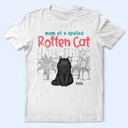 Pet Mom, Pet Dad, Funny - Mom Dad Of A Spoiled Rotten Cat Dog - Personalized T Shirt