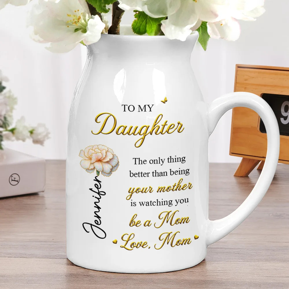 Gift For Daughter,Mom - Daughters (Adult),Gift For Women,Happy,Grandma - Grandkids,Gift For Grandkids - Mom Daughter The Only Thing Better Than Being Your Mother - Personalized Ceramic Flower Vase
