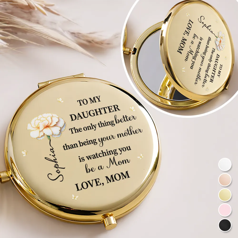 Mom Daughter The Only Thing Better Than Being Your Mother - Personalized Compact Mirror