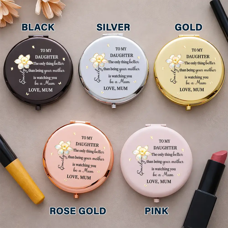 Gift For Daughter,Mom - Daughters (Adult),Gift For Women,Happy,Love - Mom Daughter The Only Thing Better Than Being Your Mother - Personalized Compact Mirror