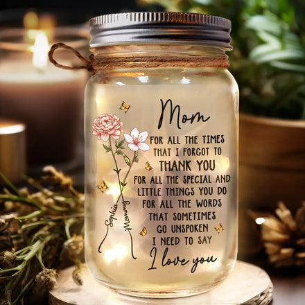 Mom For All The Times That I Forgot To Thank You - Personalized Mason Jar Light