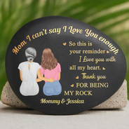 Gift For Mother, Mom - Daughters (Adult), Happy - Mom I Can't Say I Love You Enough - Personalized Printed Rock