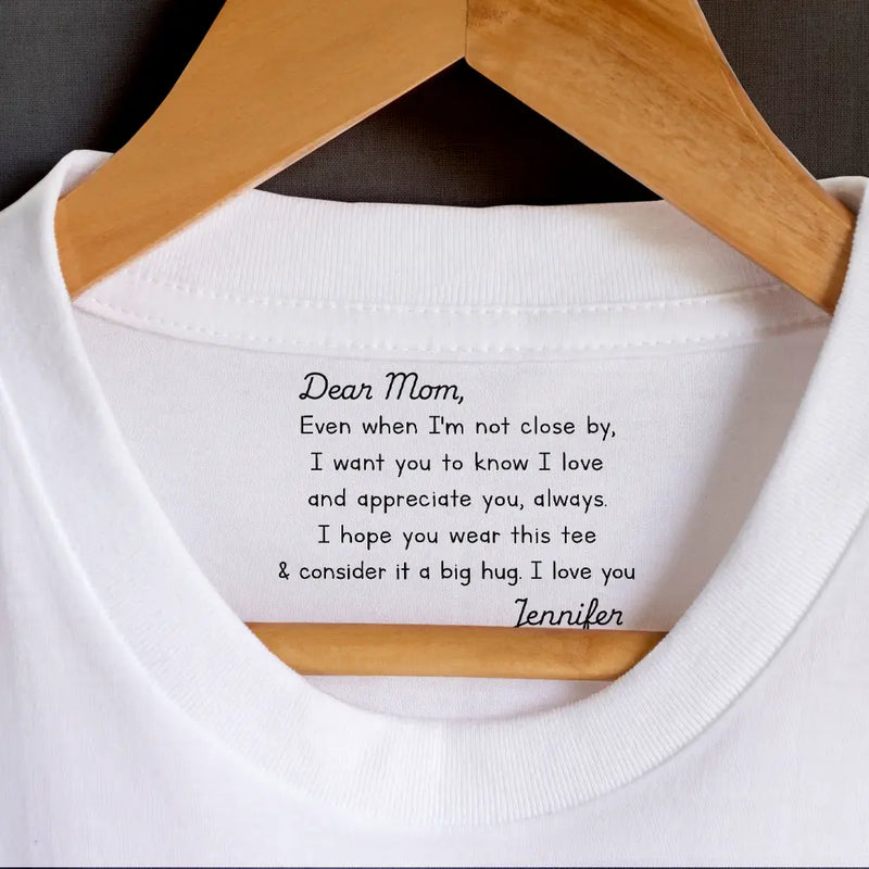 Gift For Mother,Gift For Father,Love - Mom I Hope You Wear This Tee And Consider It A Big Hug - Personalized T Shirt