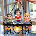 Gift For Mother, Mom - Children, Happy - Mom & Kids We Love You 3D Version Sitting - Personalized Window Hanging Suncatcher Ornament
