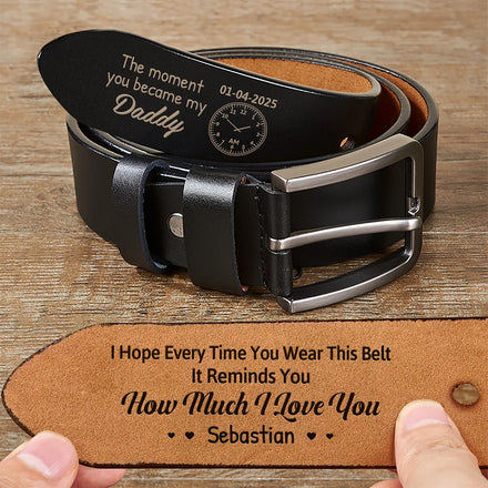 Moment You Became My Daddy - Personalized Engraved Leather Belt