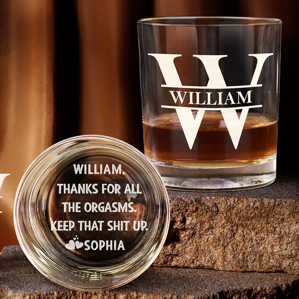 Humorous,Gift For Couples,Monogram - Monogram Thanks For All The Orgasms Monogram - Personalized Engraved Whiskey Glass