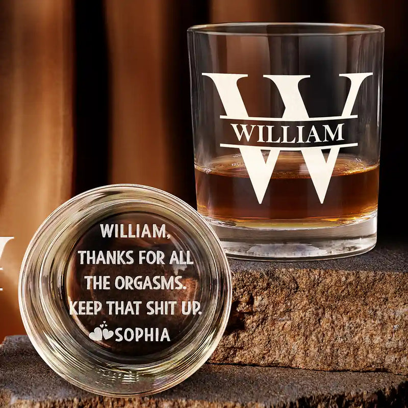 Humorous,Gift For Couples,Monogram - Monogram Thanks For All The Orgasms Monogram - Personalized Engraved Whiskey Glass