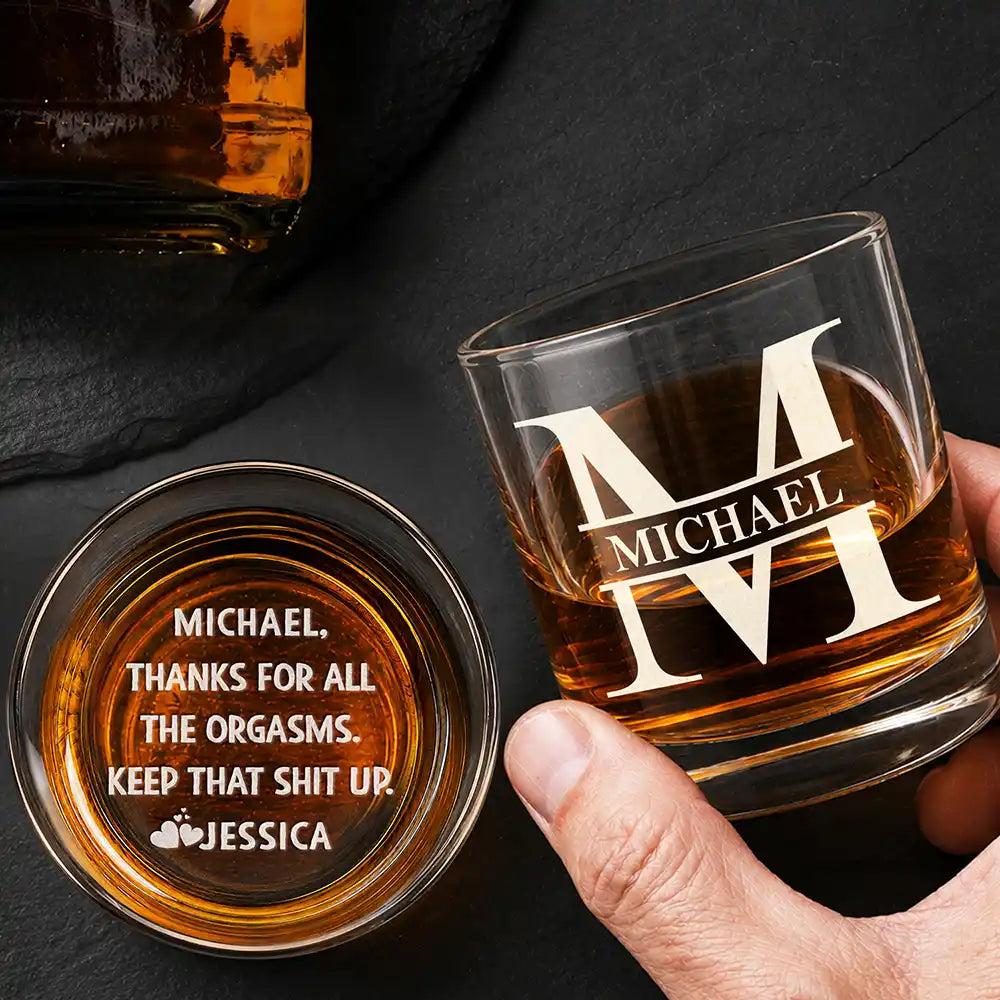 Humorous,Gift For Couples,Monogram - Monogram Thanks For All The Orgasms Monogram - Personalized Engraved Whiskey Glass