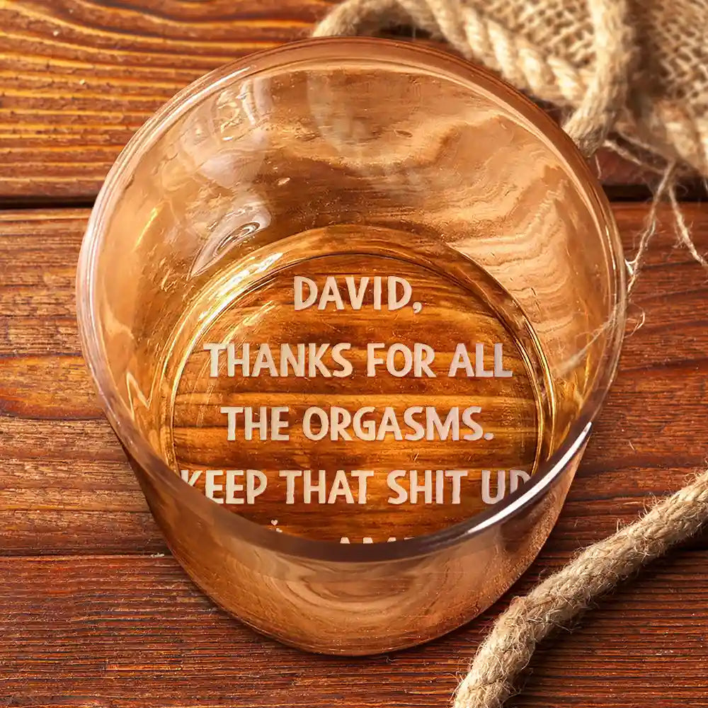 Humorous,Gift For Couples,Monogram - Monogram Thanks For All The Orgasms Monogram - Personalized Engraved Whiskey Glass