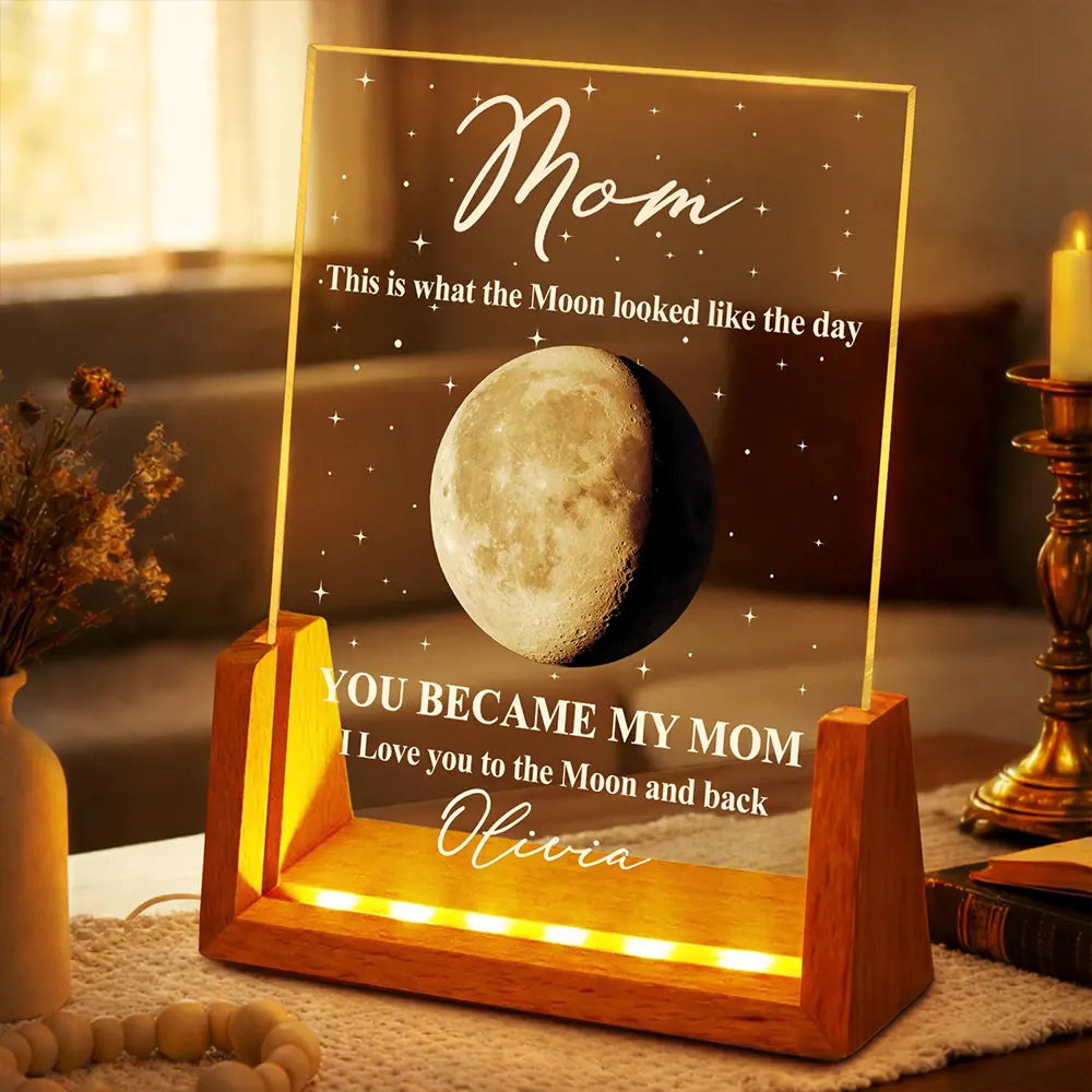 Moon Phase The Moon The Day You Became My Mom - Personalized Night Light