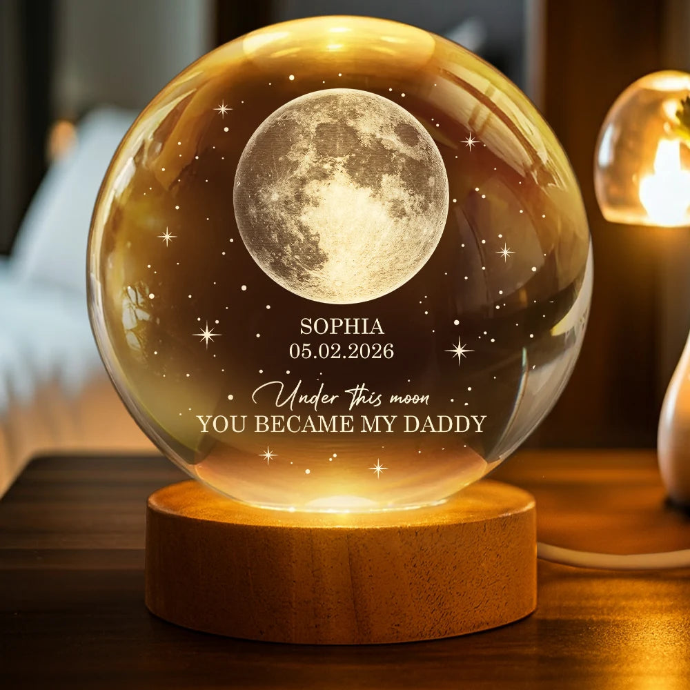 Gift For Father,Dad - Children,New Dad,New baby,Happy,Moon Phase,Adorable - Moon Phase Under This Moon You Became My Daddy - Personalized Crystal Globe Lamp