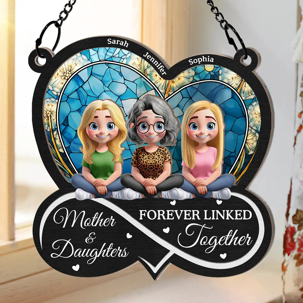Mother And Daughters Forever Linked Together - Personalized Window Hanging Suncatcher Ornament