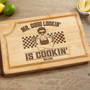 Gift For Husband, Gift For Yourself, Gift For Boyfriend, Gift For Men, Gift For Father, Dad's Hobby, Gift For Grandpa, Grandpa's Hobby, Cooking, Grilling - Mr. Good Lookin' Is Cookin' - Personalized Wooden Cutting Board