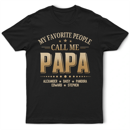 My Favorite People Call Me - Personalized T Shirt