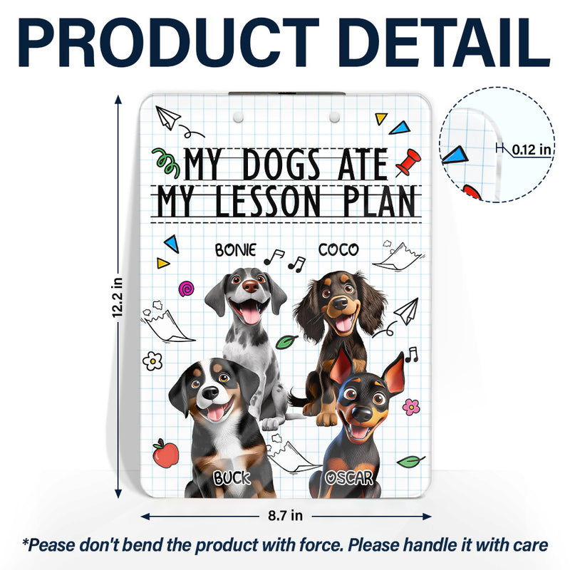 Teacher,Pet Lovers,Pet Mom,Pet Dad,Dog Lovers,Dog Mom,Dog Dad,Funny - My Dog Ate My Lesson Plan - Personalized Acrylic Clipboard