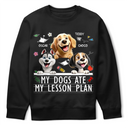 Teacher,Pet Lovers,Pet Mom,Pet Dad,Dog Lovers,Dog Mom,Dog Dad,Happy - My Dog Ate My Lesson Plan Funny - Personalized T Shirt