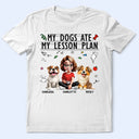 Teacher,Pet Lovers,Pet Mom,Pet Dad,Dog Lovers,Dog Mom,Dog Dad,Happy - My Dog Ate My Lesson Plan Teacher - Personalized T Shirt