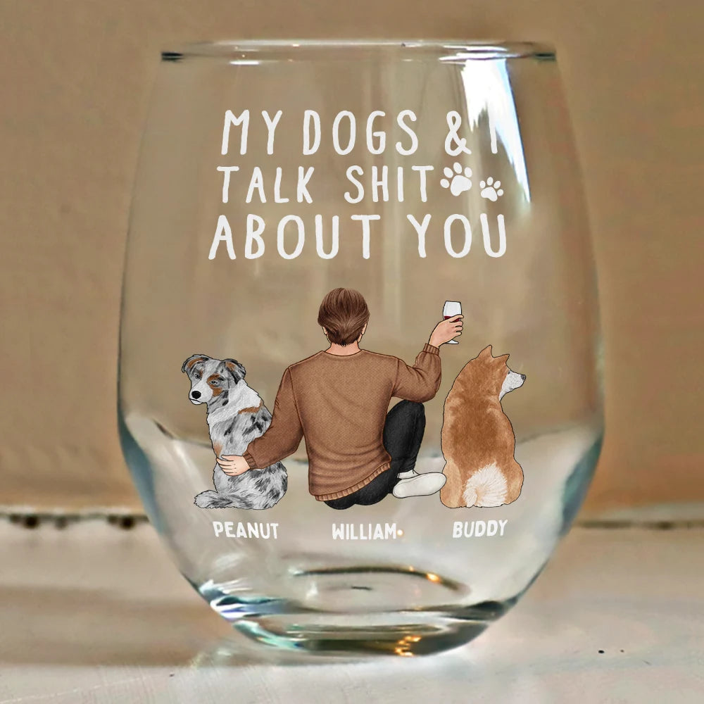 Dog Lovers, Dog Mom, Funny - My Dog & I Talk About You - Personalized Stemless Wine Glass