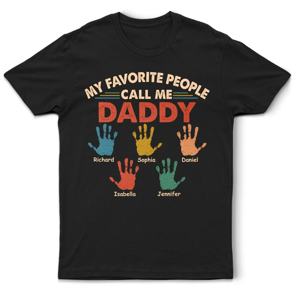 My Favorite People Call Me Daddy Papa - Personalized T Shirt