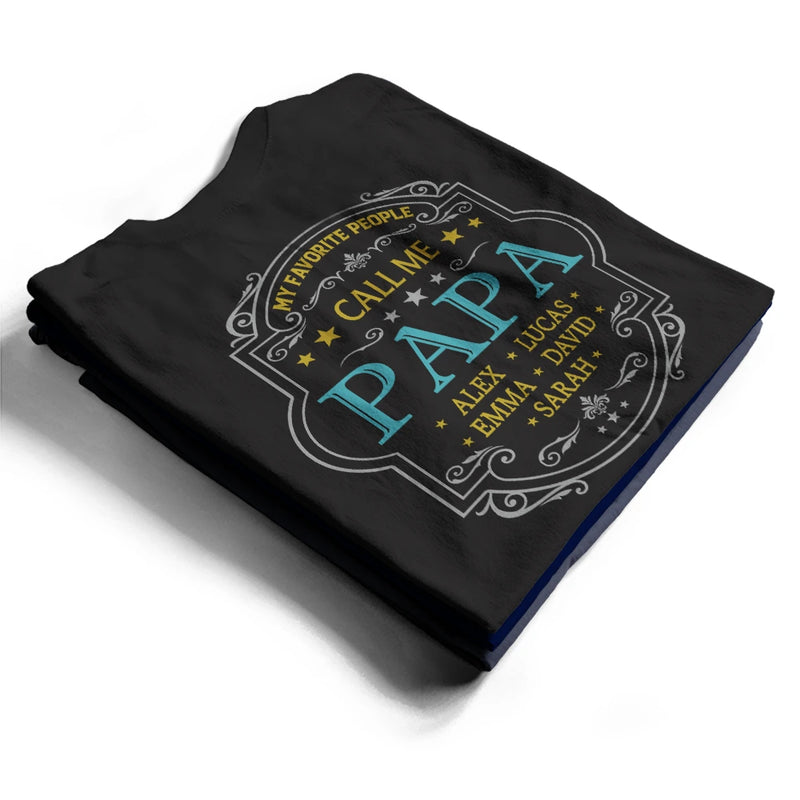 Gift For Grandpa,Humorous,Custom Text - My Favorite People Call Me Grandpa Dad Vintage Label - Personalized T Shirt