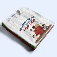Gift For Grandpa,Gift For Father,Happy,Funny,Vector - My Favorite People Call Me Pop Pop Grandpa Dad - Personalized T Shirt