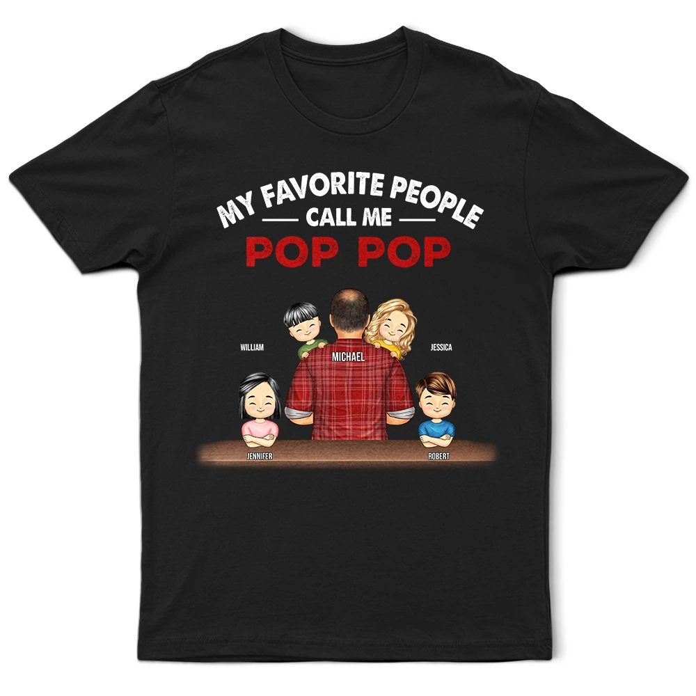Gift For Grandpa,Gift For Father,Happy,Funny,Vector - My Favorite People Call Me Pop Pop Grandpa Dad - Personalized T Shirt