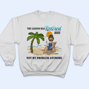 What Day Is Today Retired Not Expired - Birthday, Retirement Gift For Yourself, Men, Women, Dad, Mom, Grandpa, Grandma, BFF Best Friends, Colleagues - Personalized Custom T Shirt