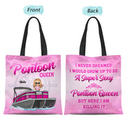 Never Dreamed I'd Grow Up To Be A Super Sexy Pontoon Queen - Traveling, Cruising Gift For Pontooning Lovers, Lake Lovers, Travelers, Women - Personalized Custom Zippered Canvas Bag