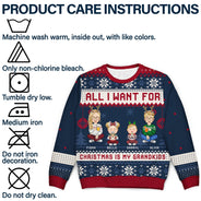 All I Want For Christmas Is My Grandkids - Christmas Gift For Grandma, Grandpa, Grandmother, Grandfather - Personalized Unisex Ugly Sweater