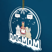 Dog Mom I Still Talk About You - Memorial Gift, Christmas Gift For Dog Lovers - Personalized Custom Shaped Acrylic Ornament