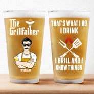 The Grill Father That's What I Do - Gift For Dad - Personalized Beer Glass