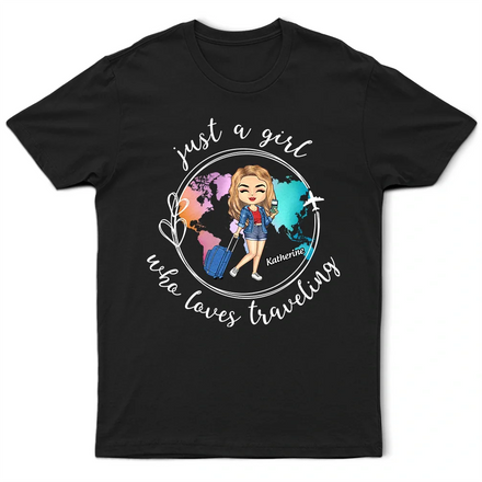 Just A Girl Boy Loves Traveling World Map - Personalized T Shirt